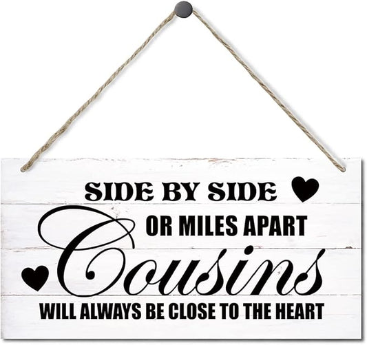 Side By Side Or Miles Apart Cousins Will Always Be Close To The Heart Decor Sign, Printed Wood Wall Art Sign, Cousins Wood Sign Wall Decor, Hanging Wood Sign Home Decorative, Gifts for Cousins 12x6 in