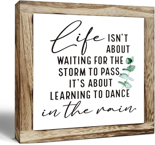 Inspirational Decor Sign, Wooden Plaques Sign Table Decor, Farmhouse Desk Signs, Rustic Home Decorate, Housewarming Decorate, Encouragement Gift, Life isn't About Waiting for the Storm to Pass Signs