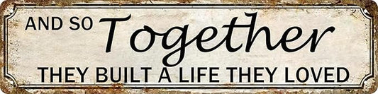 And So Together They Built A Life They Loved Tin Sign Farmhouse Wall Decor Rustic Home Decor Farm House Decorations For Home 4x16 Inch