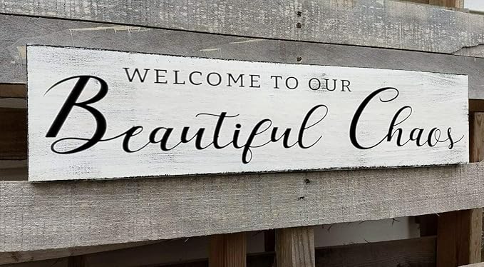 Welcome to Our Beautiful Chaos Sign, Farmhouse Wood Sign, Home and Living Room Decor Housewarming Gift Spring Home Decor (Beautiful Chaos) 6x16 Inch